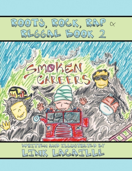 Smoken Careers : Roots, Rock, Rap & Reggae Book 2