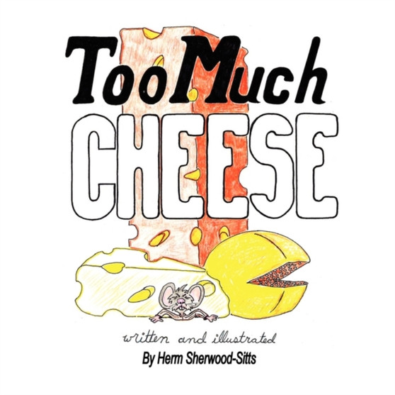 Too Much Cheese