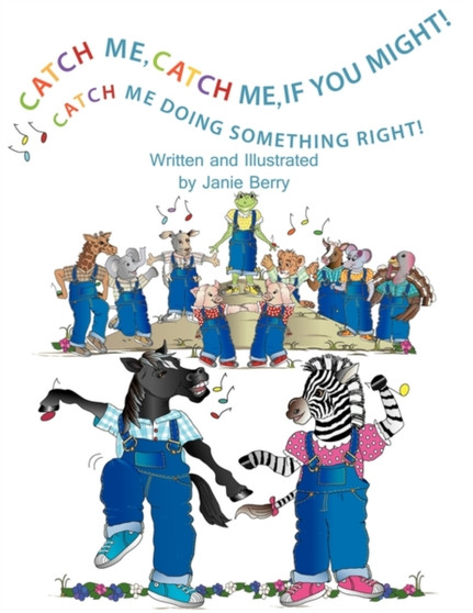 Catch Me, Catch Me, If You Might! Catch Me Doing Something Right!