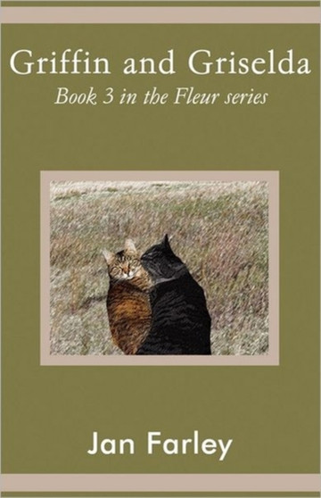 Griffin and Griselda : Book 3 in the Fleur Series