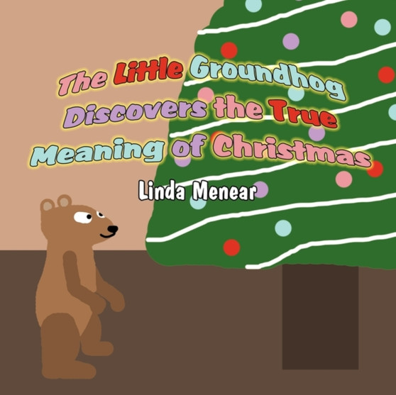 The Little Groundhog Discovers the True Meaning of Christmas