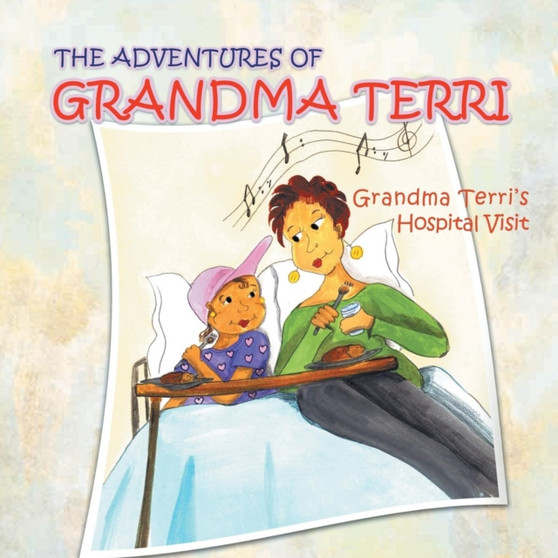 THE Adventures of Grandma Terri : Grandma Terri's Hospital Visit