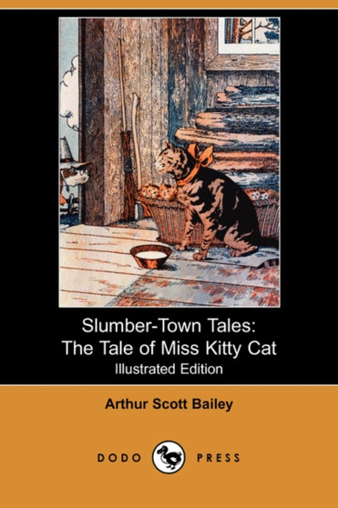 Slumber-Town Tales : The Tale of Miss Kitty Cat (Illustrated Edition) (Dodo Press)