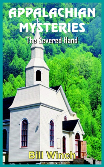 Appalachian Mysteries : The Severed Hand