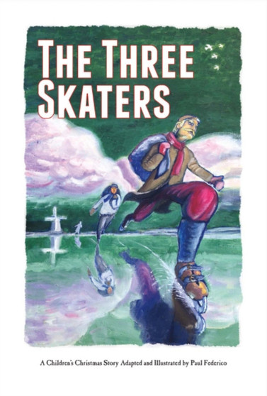 The Three Skaters : A Children's Christmas Story
