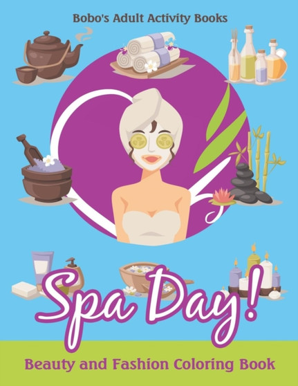 Spa Day! Beauty and Fashion Coloring Book