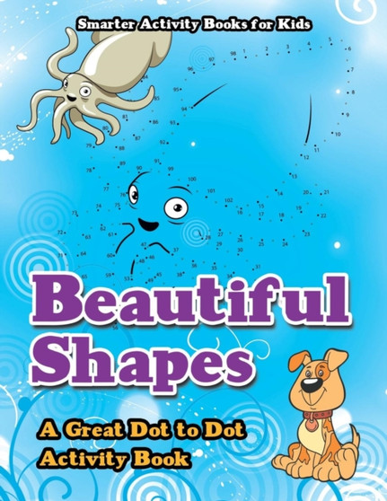 Beautiful Shapes : A Great Dot to Dot Activity Book