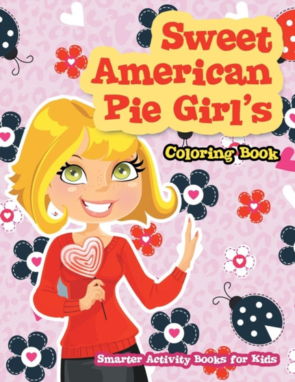 Sweet American Pie Girl's Coloring Book