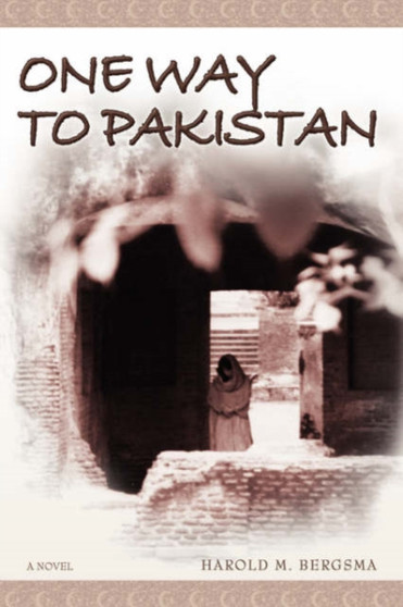 One Way to Pakistan : A Novel