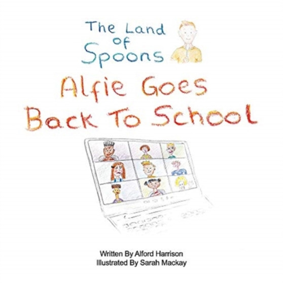The Land of Spoons : Alfie Goes Back To School