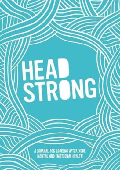 Headstrong : A journal for looking after your mental and emotional health