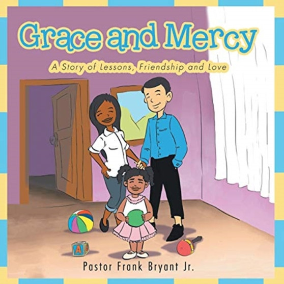 Grace and Mercy : A Story of Lessons, Friendship and Love