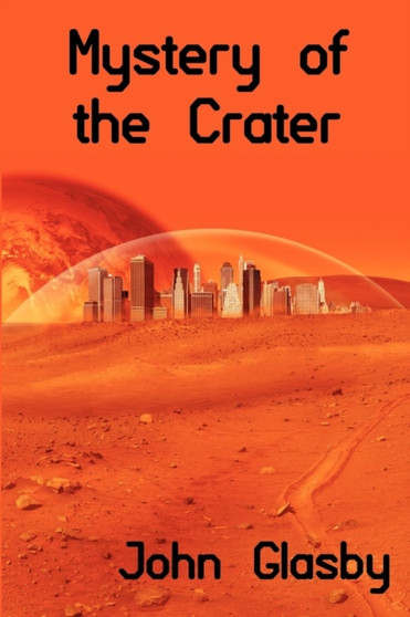 Mystery of the Crater : A Science Fiction Novel