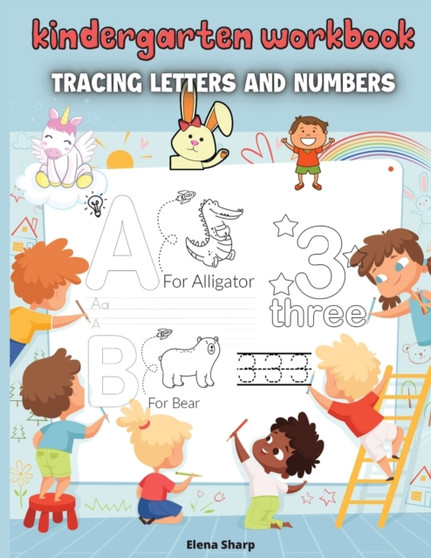 Kindergarten Workbook Tracing Letters And Numbers : Workbook for Preschool, Kindergarten, and Kids Ages 3-5