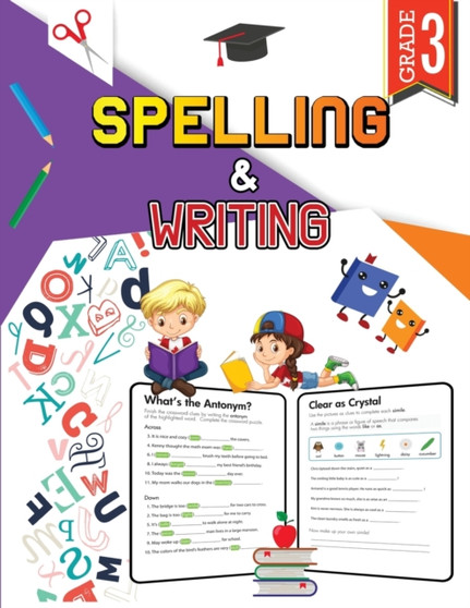 Spelling and Writing - Grade 3 : Spell and Write Activity Book for Classroom and Home, 3rd Grade Writing and Spelling Practice Book