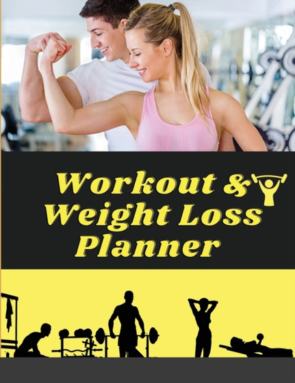 Workout & Weight Loss Planner Undated : Track Workouts, Record Weight Training, Cardio, Nutrition and Track Your Progress