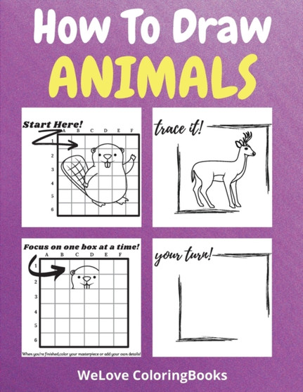 How To Draw Animals : A Step-by-Step Drawing and Activity Book for Kids to Learn to Draw Animals