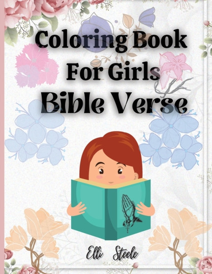 Coloring Book For Girls Bible Verse : Awesome Christian Coloring Book for Girls with Inspirational Bible Verse Quotes.