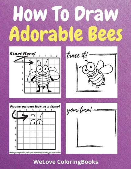 How To Draw Adorable Bees : A Step-by-Step Drawing and Activity Book for Kids to Learn to Draw Adorable Bees