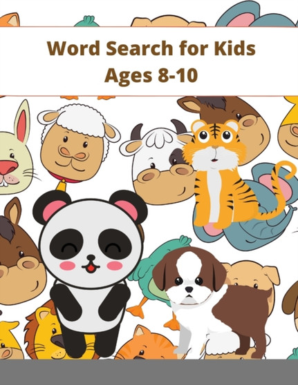 Word Search for Kids Ages 8-10 : Practice Spelling, Learn Vocabulary, and Improve Reading Skills With 51 Puzzles