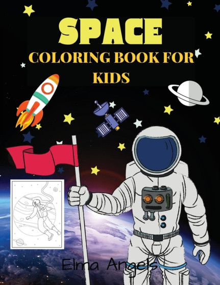 Space Coloring Book for Kids : Amazing Space Coloring Book, Outer Space Coloring Book with Planets, Astronauts, Space Ships, Rockets For Kids Ages 4 - 8, Page Large 8.5 x 11