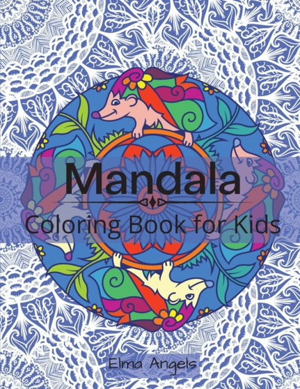 Mandala Coloring Book for Kids : Amazing Mandala Coloring for Kids, Big Mandalas to Color for Relaxation, Over 40 Mandala Coloring Pages, Fun Coloring Book for Kids & Toddlers, Page Large 8.5 x 11