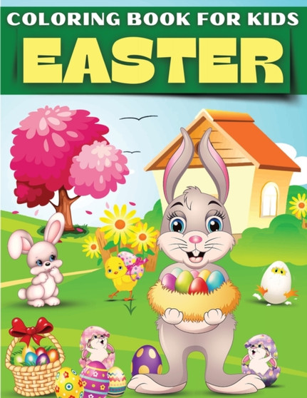 Easter Coloring Book For Kids : Fun & Cute Collection Of Easter Coloring Illustrations For Kids, Toddlers And Preschool Children. Easy Easter Bunny Coloring Pages, Easter Eggs, Easter Chicken, Little