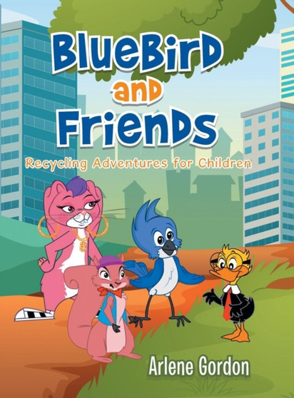 Bluebird and Friends : Recycling Adventures for Children