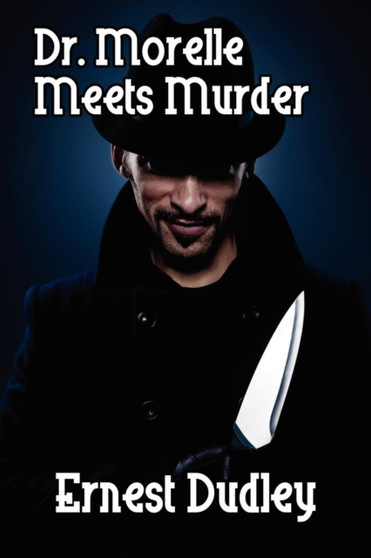 Dr. Morelle Meets Murder : Classic Crime Stories