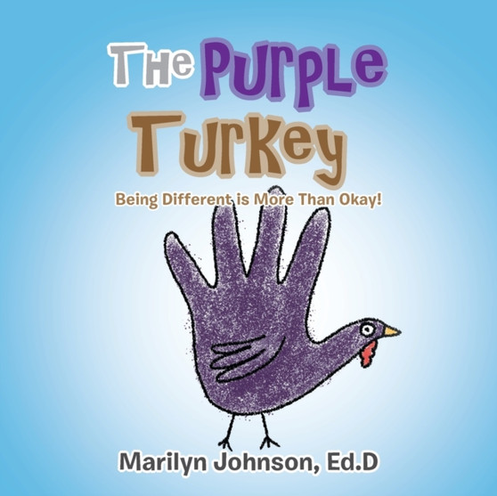 The Purple Turkey : Being Different Is More Than Okay!