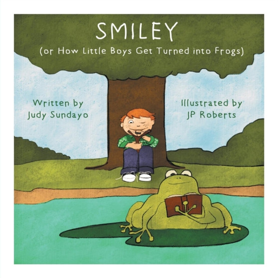 Smiley : Or How Little Boys Get Turned Into Frogs