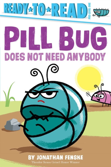 Pill Bug Does Not Need Anybody : Ready-to-Read Pre-Level 1