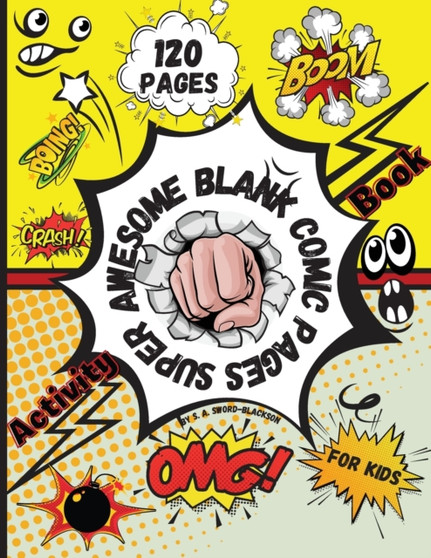 Super awesome Blank Comic pages Activity Book for kids : Create funny own Comics - Express your kid's or teen's talent and creativity with these lots of pages.