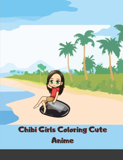 Chibi Girls Coloring Cute Anime : For Kids Gorgeous Cute Anime Girls Set In Fun Fantasy Manga Scenes