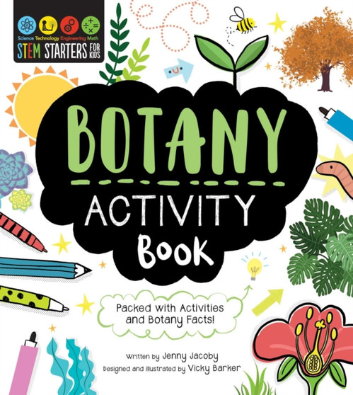 STEM Starters for Kids Botany Activity Book : Packed with Activities and Botany Facts!
