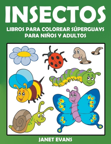 Insectos : Libros Para Colorear Superguays Para Ninos y Adultos