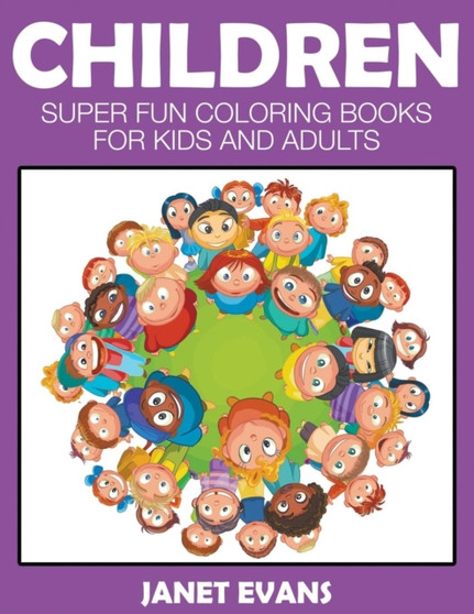 Children : Super Fun Coloring Books For Kids And Adults