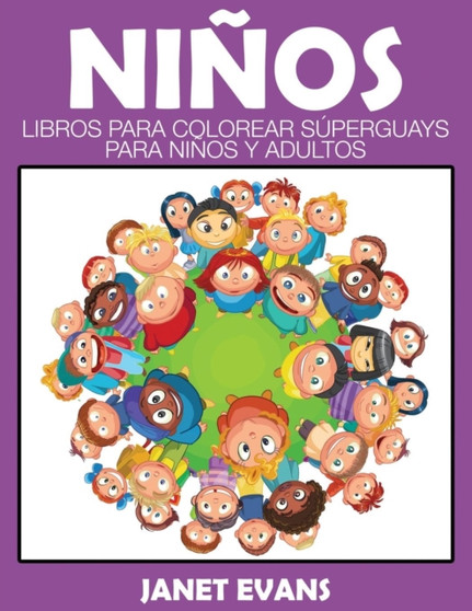 Ninos : Libros Para Colorear Superguays Para Ninos y Adultos