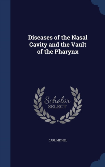 Diseases of the Nasal Cavity and the Vault of the Pharynx