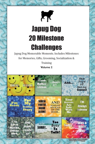 Japug Dog 20 Milestone Challenges Japug Dog Memorable Moments.Includes Milestones for Memories, Gifts, Grooming, Socialization & Training Volume 2