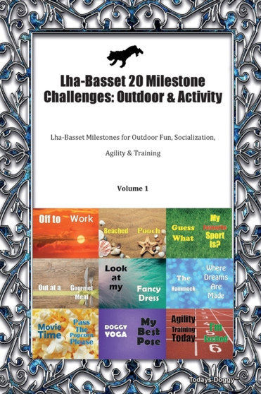 Lha-Basset 20 Milestone Challenges : Outdoor & Activity Lha-Basset Milestones for Outdoor Fun, Socialization, Agility & Training Volume 1