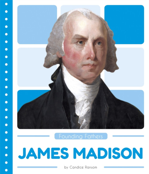 Founding Fathers: James Madison