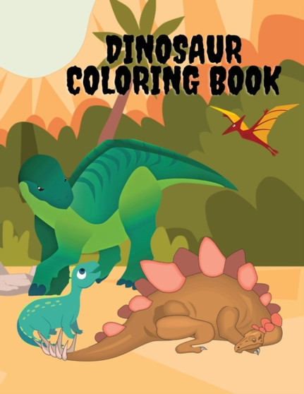 Dinosaur Coloring Book : Coloring Book for Kids & Toddlers - Childrens Activity Books - Coloring Books for Boys, Girls, & Kids Ages 2-4 4-8