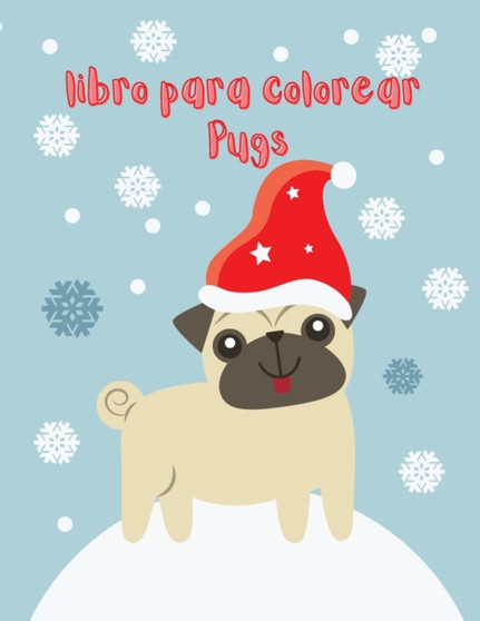 libro para colorear Pugs : Lindo libro para colorear pug para ninos (libros divertidos para colorear para ninos)