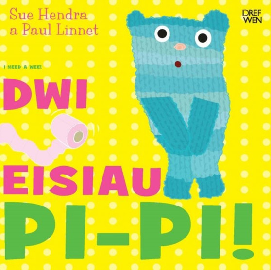 Dwi Eisiau Pi-Pi! / I Need a Wee!