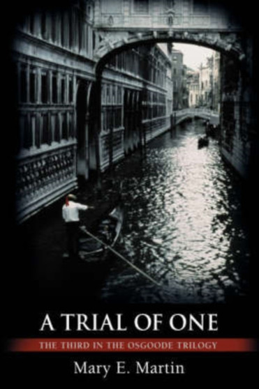 A Trial of One : The Third in the Osgoode Trilogy