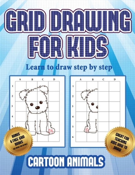 Learn to draw step by step (Learn to draw cartoon animals) : This book teaches kids how to draw cartoon animals using grids : 3