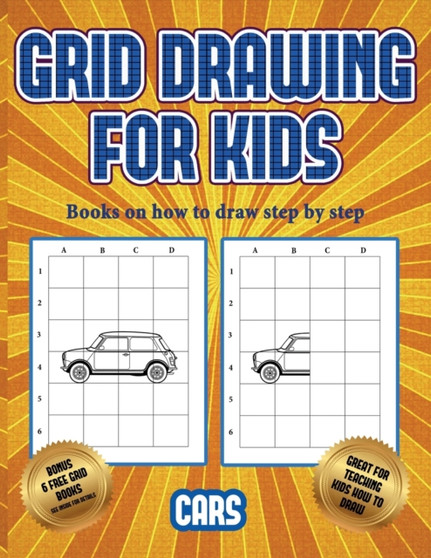 Books on how to draw step by step (Learn to draw cars) : This book teaches kids how to draw cars using grids : 3