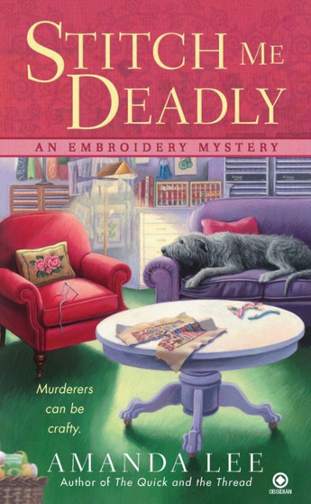 Stitch Me Deadly : An Embroidery Mystery : 2