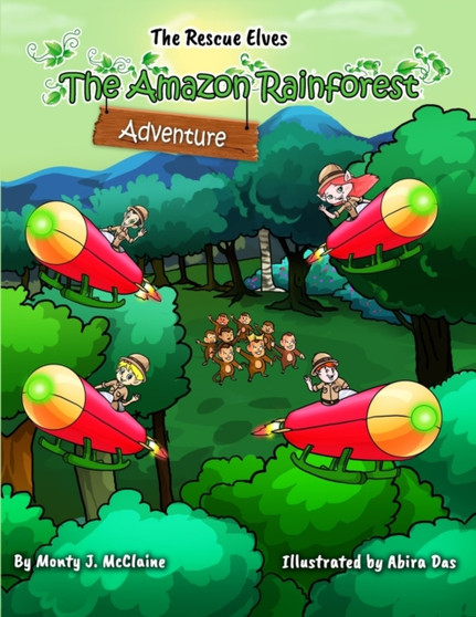 The Amazon Rainforest Adventure : Inform children about how important our Rainforest is (Picture book) : 2